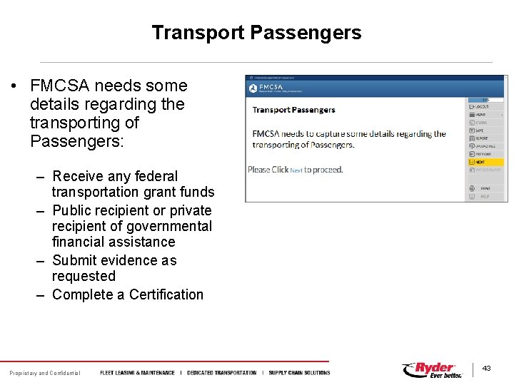 Transport Passengers • FMCSA needs some details regarding the transporting of Passengers: – Receive