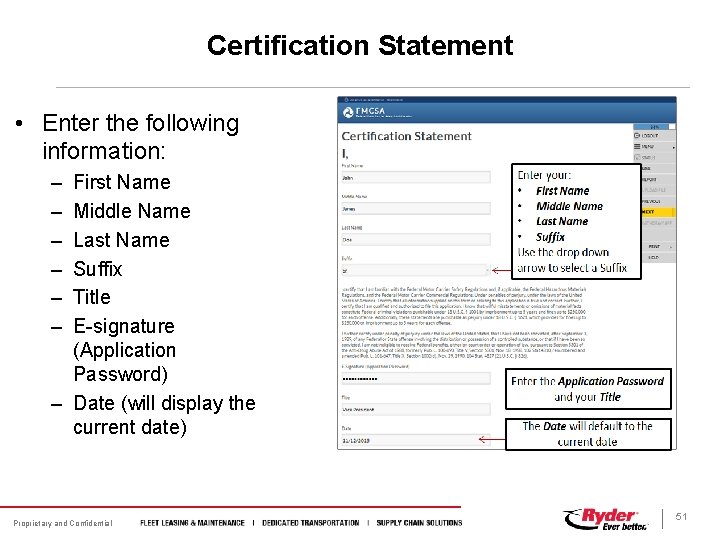 Certification Statement • Enter the following information: – – – First Name Middle Name