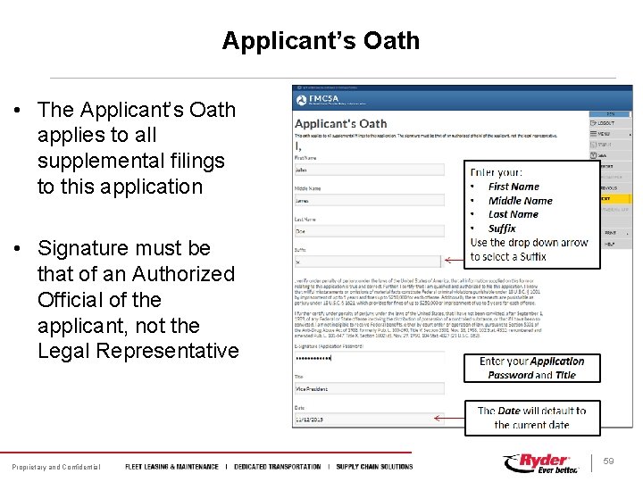 Applicant’s Oath • The Applicant’s Oath applies to all supplemental filings to this application