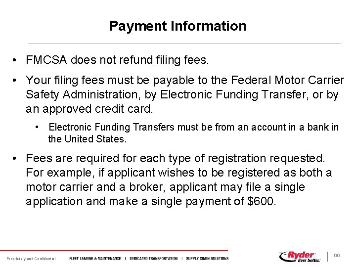 Payment Information • FMCSA does not refund filing fees. • Your filing fees must