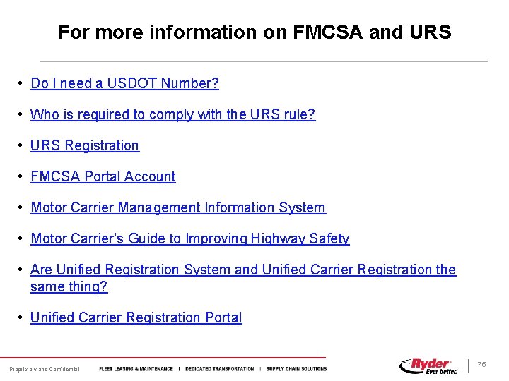 For more information on FMCSA and URS • Do I need a USDOT Number?