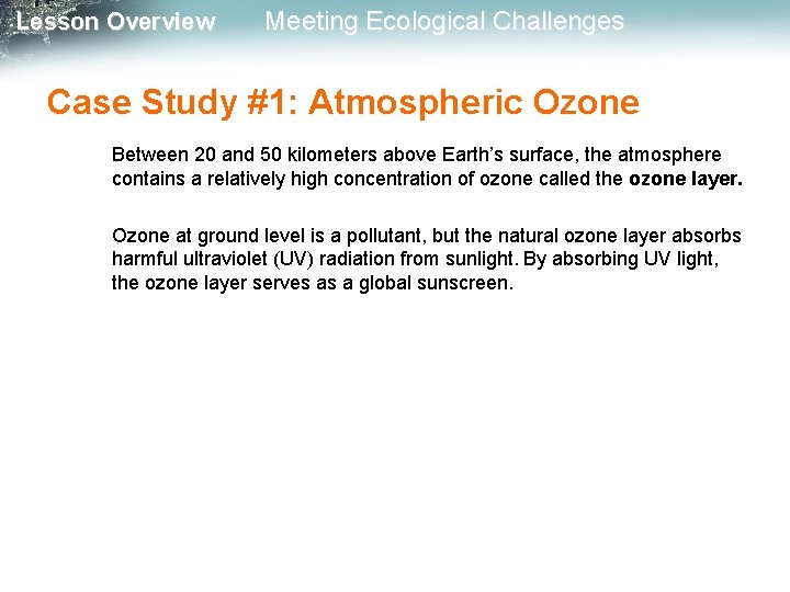 Lesson Overview Meeting Ecological Challenges Case Study #1: Atmospheric Ozone Between 20 and 50