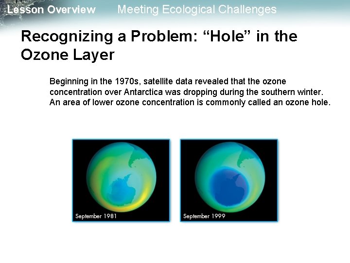 Lesson Overview Meeting Ecological Challenges Recognizing a Problem: “Hole” in the Ozone Layer Beginning