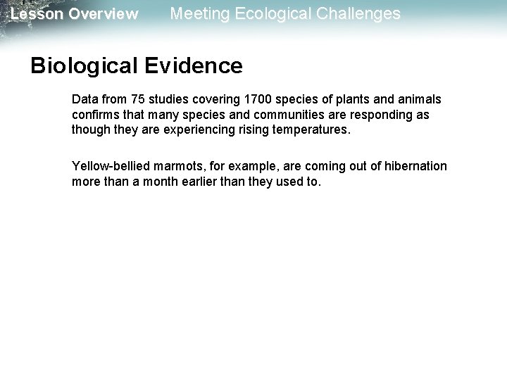 Lesson Overview Meeting Ecological Challenges Biological Evidence Data from 75 studies covering 1700 species