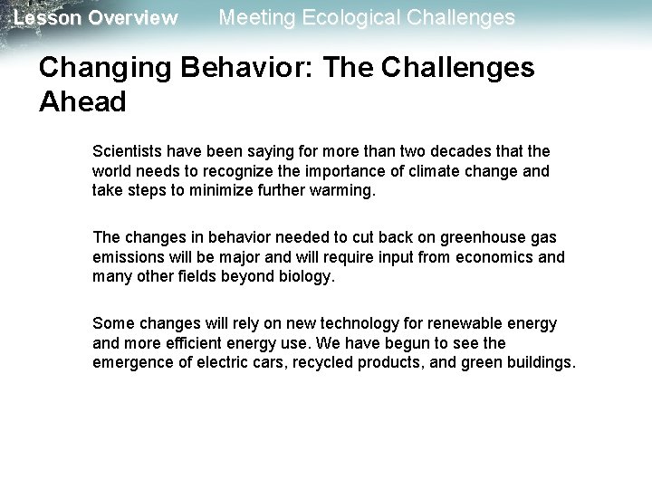 Lesson Overview Meeting Ecological Challenges Changing Behavior: The Challenges Ahead Scientists have been saying