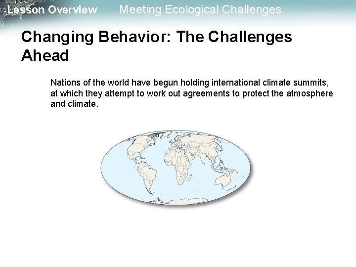Lesson Overview Meeting Ecological Challenges Changing Behavior: The Challenges Ahead Nations of the world