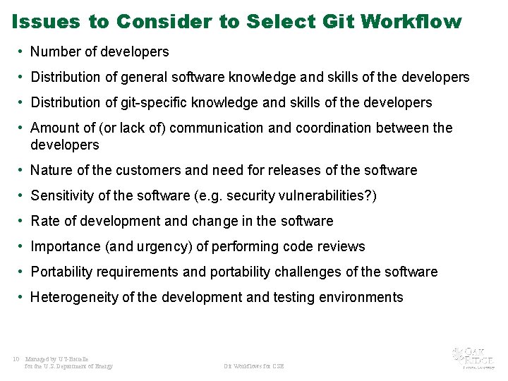 Issues to Consider to Select Git Workflow • Number of developers • Distribution of