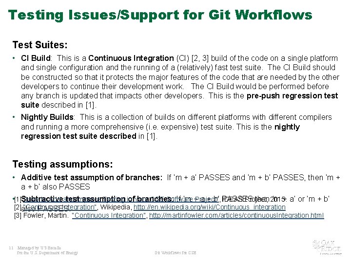 Testing Issues/Support for Git Workflows Test Suites: • CI Build: This is a Continuous