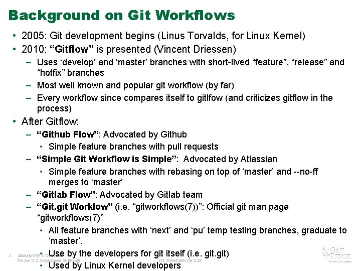 Background on Git Workflows • 2005: Git development begins (Linus Torvalds, for Linux Kernel)