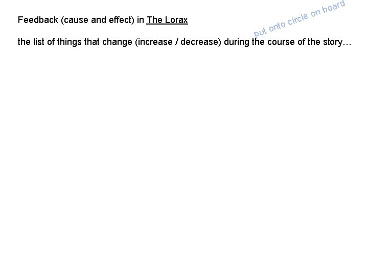 Feedback (cause and effect) in The Lorax rcle i c to ard o b