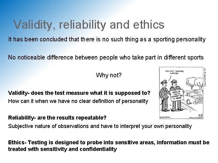 Validity, reliability and ethics It has been concluded that there is no such thing
