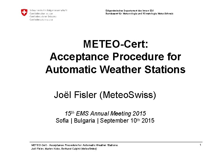 Eidgenössisches Departement des Innern EDI Bundesamt für Meteorologie und Klimatologie Meteo. Schweiz METEO-Cert: Acceptance