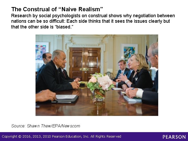 The Construal of “Naive Realism” Research by social psychologists on construal shows why negotiation