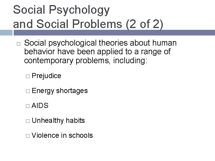 Social Psychology and Social Problems (2 of 2) Social psychological theories about human behavior