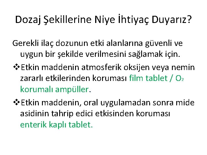 Dozaj Şekillerine Niye İhtiyaç Duyarız? Gerekli ilaç dozunun etki alanlarına güvenli ve uygun bir