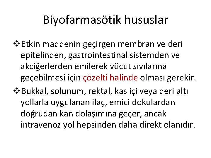 Biyofarmasötik hususlar v. Etkin maddenin geçirgen membran ve deri epitelinden, gastrointestinal sistemden ve akciğerlerden