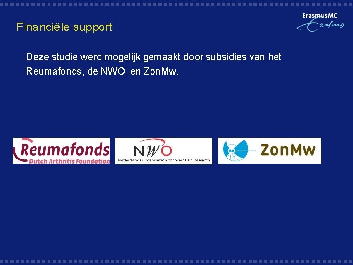 Financiële support Deze studie werd mogelijk gemaakt door subsidies van het Reumafonds, de NWO,