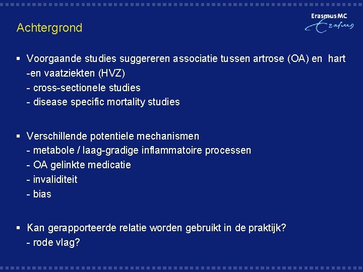 Achtergrond § Voorgaande studies suggereren associatie tussen artrose (OA) en hart -en vaatziekten (HVZ)