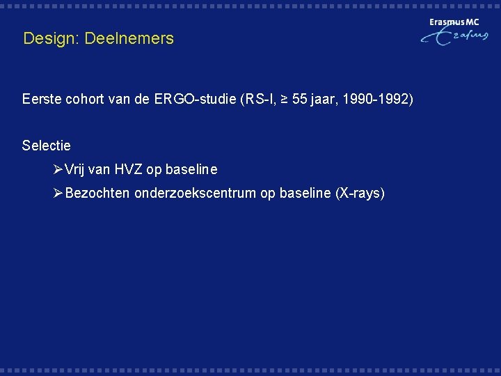 Design: Deelnemers Eerste cohort van de ERGO-studie (RS-I, ≥ 55 jaar, 1990 -1992) Selectie