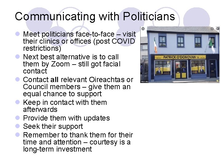 Communicating with Politicians l Meet politicians face-to-face – visit their clinics or offices (post