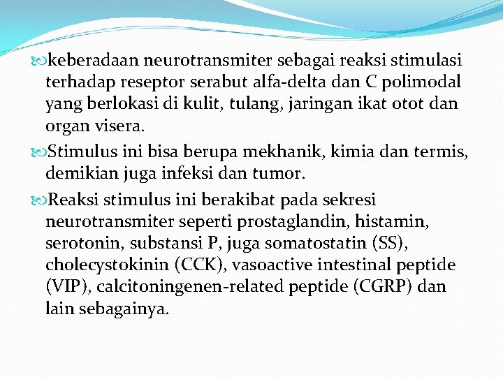  keberadaan neurotransmiter sebagai reaksi stimulasi terhadap reseptor serabut alfa-delta dan C polimodal yang