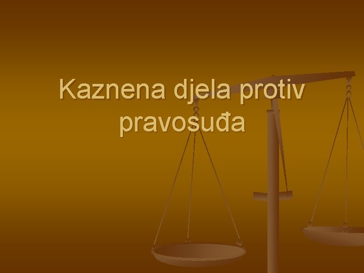 Kaznena djela protiv pravosuđa 