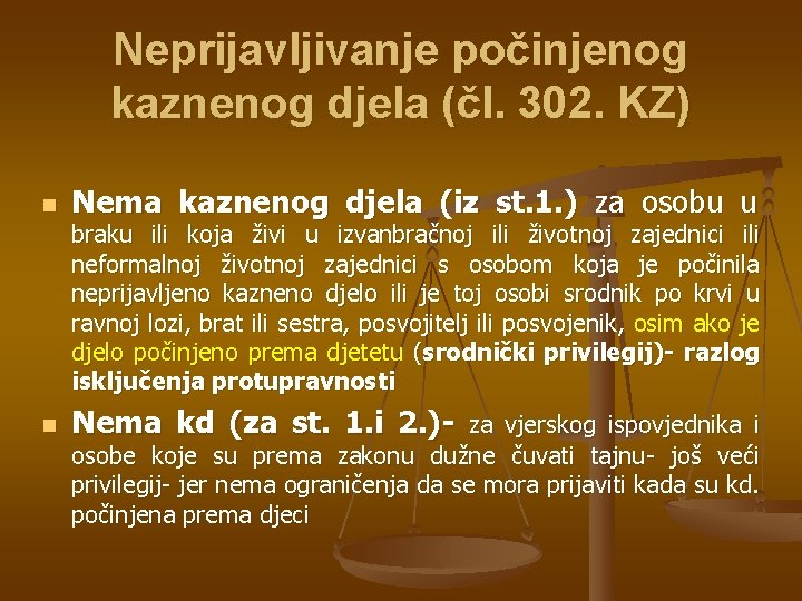 Neprijavljivanje počinjenog kaznenog djela (čl. 302. KZ) n Nema kaznenog djela (iz st. 1.
