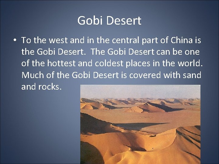 Gobi Desert • To the west and in the central part of China is