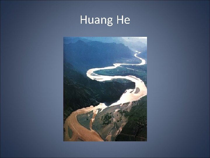 Huang He 