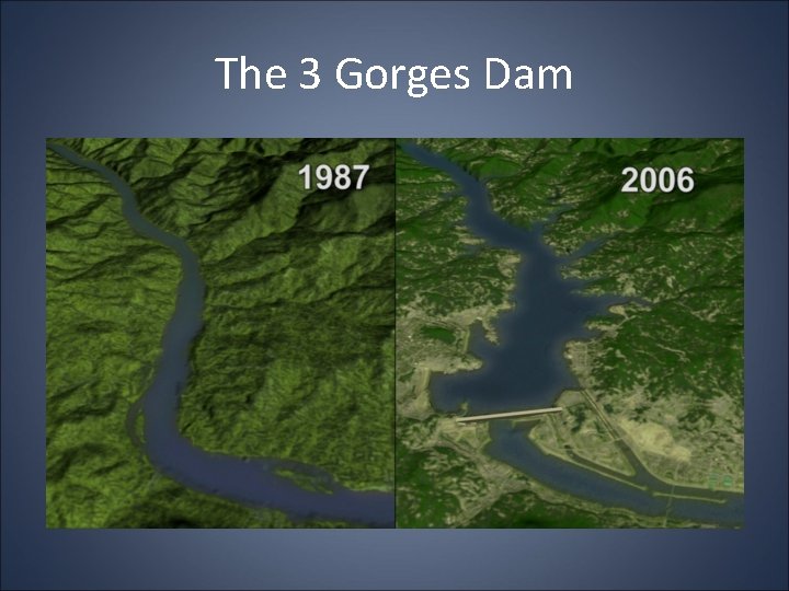 The 3 Gorges Dam 