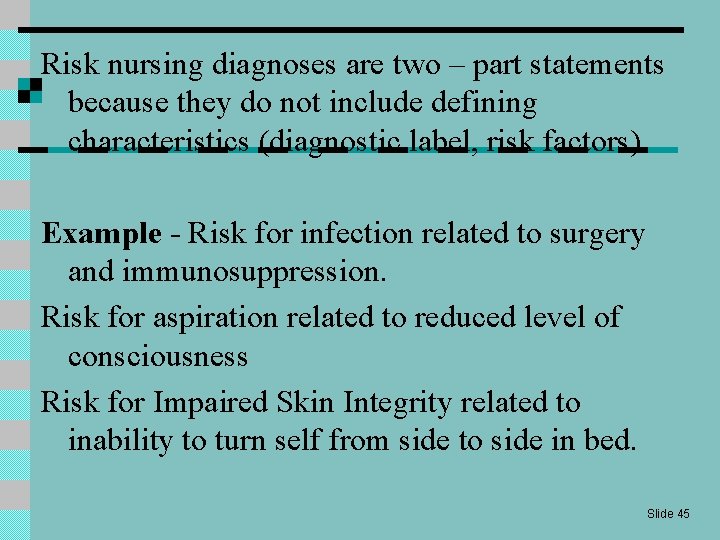 Risk nursing diagnoses are two – part statements because they do not include defining