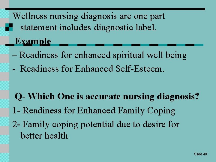 Wellness nursing diagnosis are one part statement includes diagnostic label. Example – Readiness for