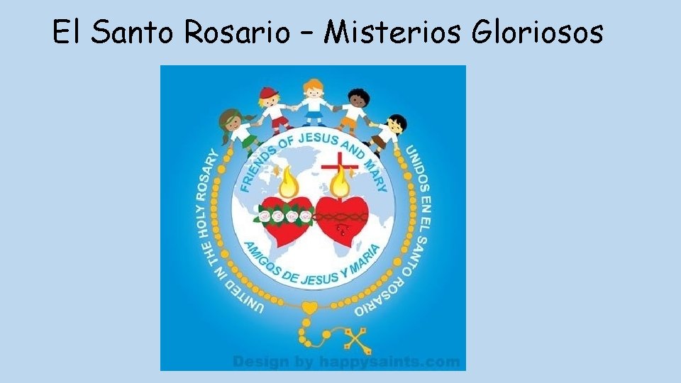 El Santo Rosario – Misterios Gloriosos 