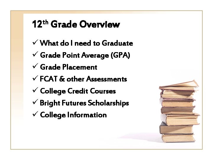 12 th Grade Overview ü What do I need to Graduate ü Grade Point
