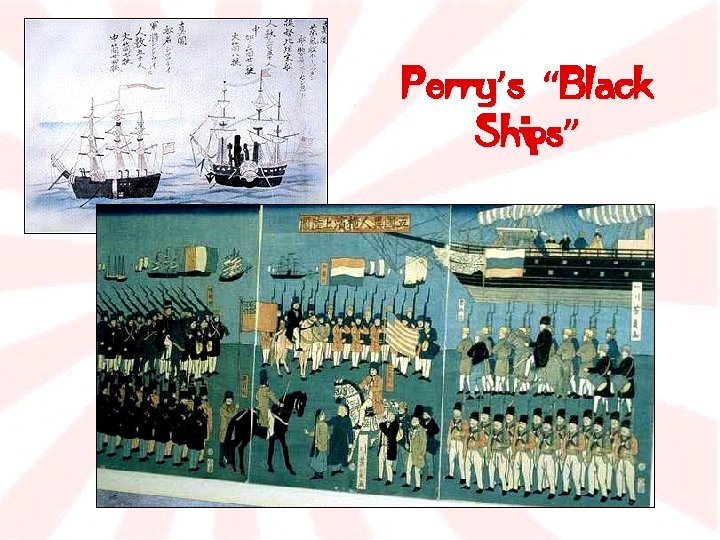 Perry’s “Black Ships” 