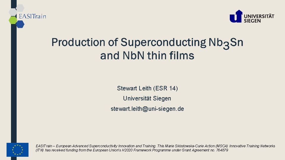 Stewart Leith (ESR 14) Universität Siegen stewart. leith@uni-siegen. de EASITrain – European Advanced Superconductivity
