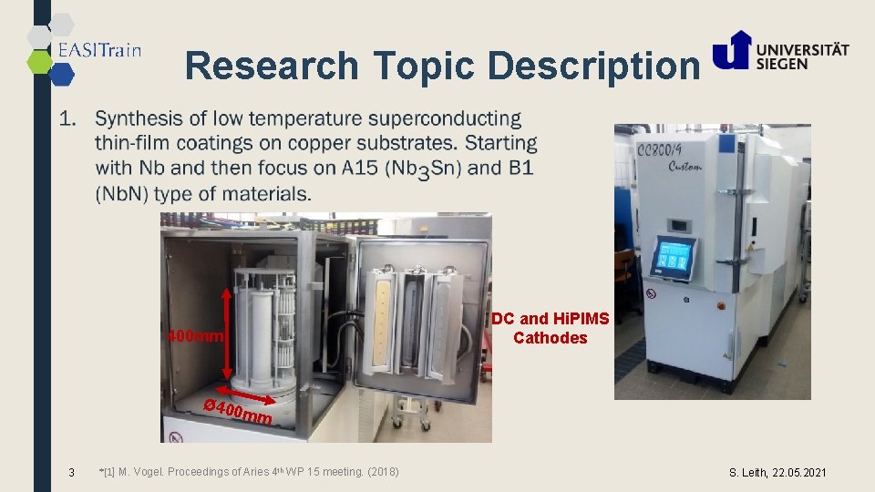 Research Topic Description ■ DC and Hi. PIMS Cathodes 400 mm Ø 400 mm