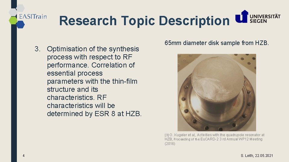 Research Topic Description 3. Optimisation of the synthesis process with respect to RF performance.