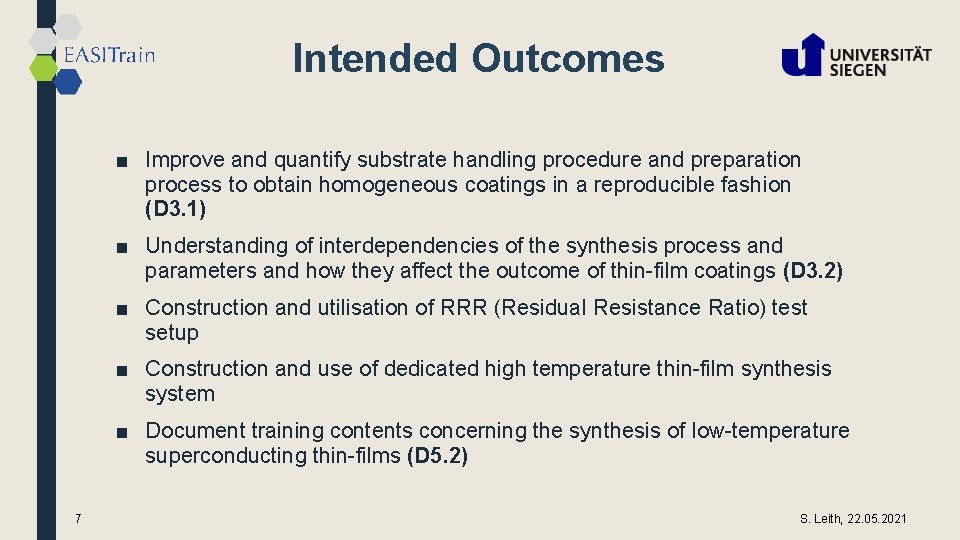 Intended Outcomes ■ Improve and quantify substrate handling procedure and preparation process to obtain