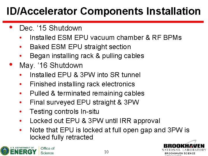 ID/Accelerator Components Installation • • Dec. ‘ 15 Shutdown • • • Installed ESM