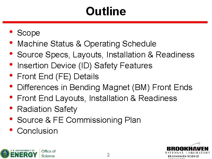 Outline • • • Scope Machine Status & Operating Schedule Source Specs, Layouts, Installation