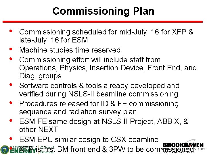 Commissioning Plan • • Commissioning scheduled for mid-July ‘ 16 for XFP & late-July