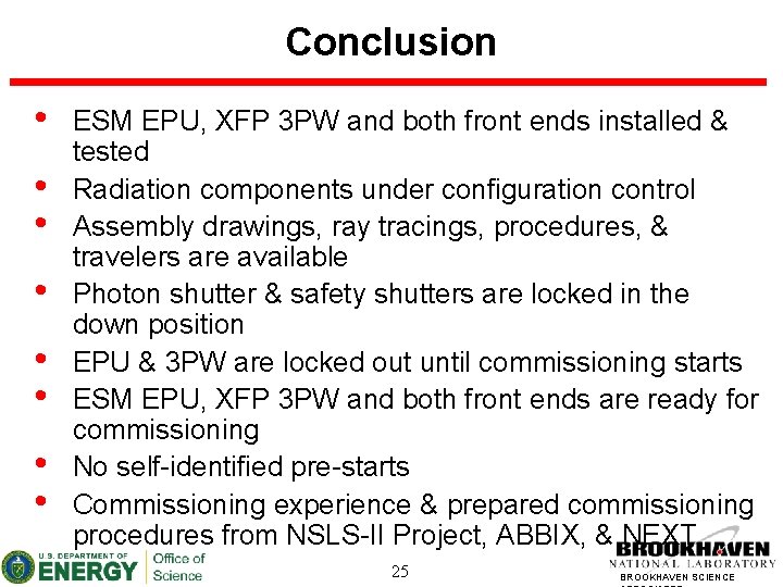 Conclusion • • ESM EPU, XFP 3 PW and both front ends installed &