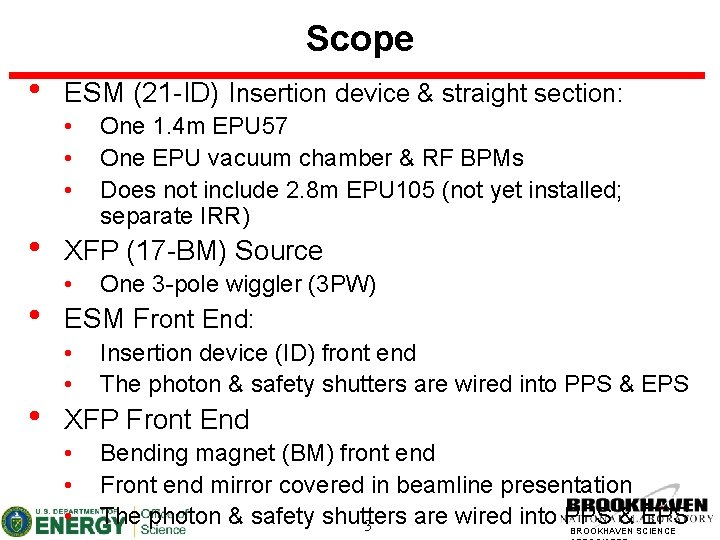 Scope • ESM (21 -ID) Insertion device & straight section: • • • One