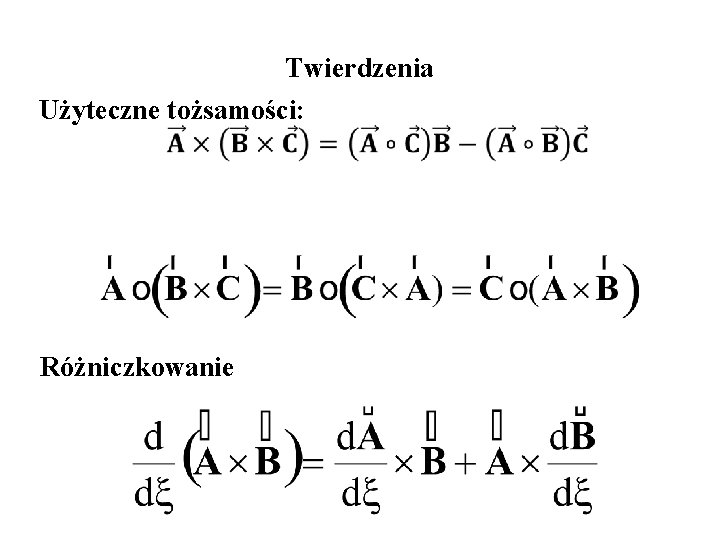 Twierdzenia Użyteczne tożsamości: Różniczkowanie 