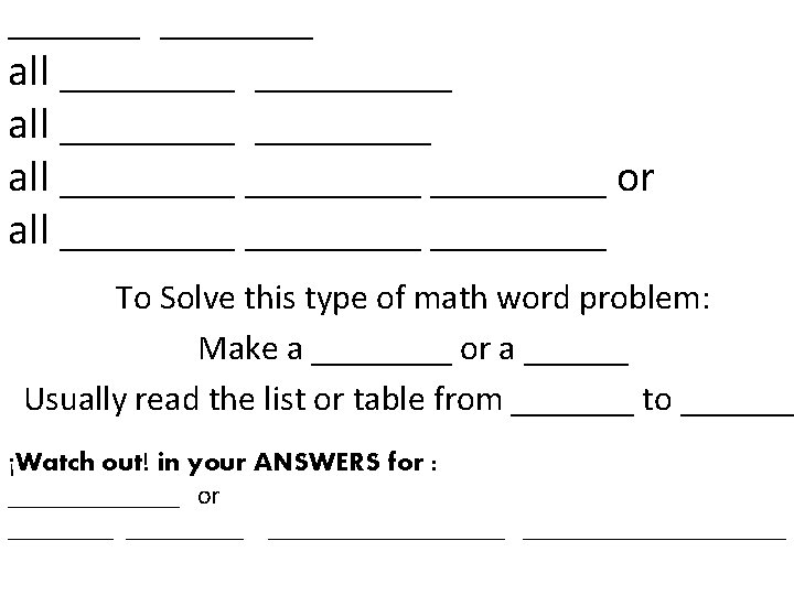 _______ all ________ all ________ or all ________ To Solve this type of math