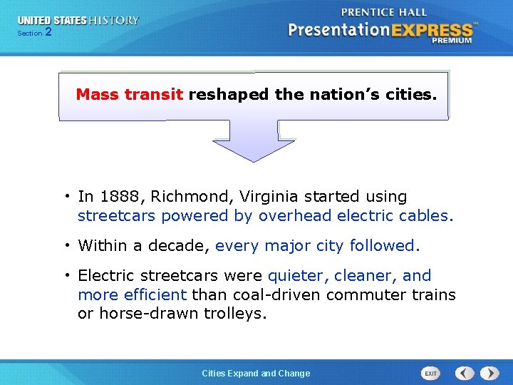 Section Chapter 225 Section 1 Mass transit reshaped the nation’s cities. • In 1888,