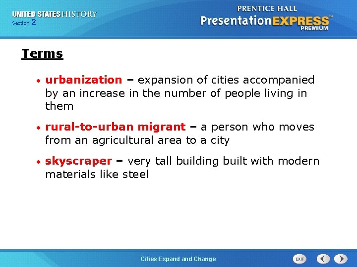 Section Chapter 225 Section 1 Terms • urbanization – expansion of cities accompanied by