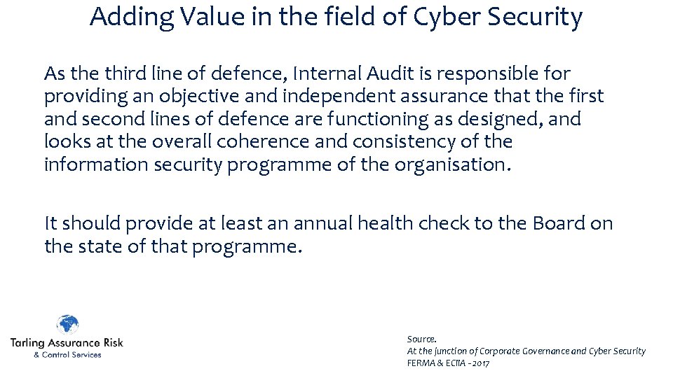 Adding Value in the field of Cyber Security As the third line of defence,