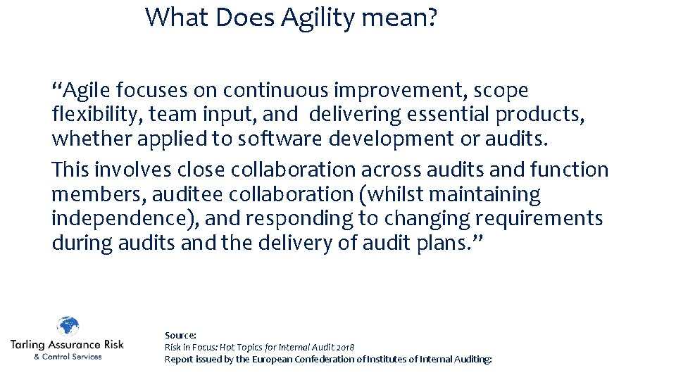 What Does Agility mean? “Agile focuses on continuous improvement, scope flexibility, team input, and